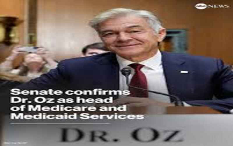  Senate Confirms Trump’s Medicare- Medicaid Nominee Mehmet Oz